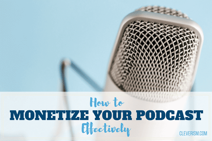 So monetarisieren Sie Ihren Podcast effektiv
