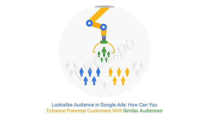 Google Ads 中的相似受众：如何利用相似的受众增强潜在客户