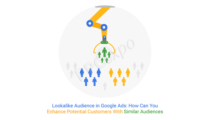 Google Ads 中的相似受众:如何利用相似的受众增强潜在客户