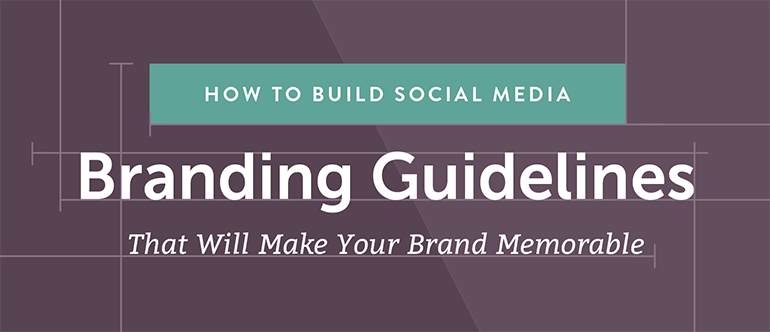 Bagaimana Membangun Panduan Branding Media Sosial Yang Akan Membuat Merek Anda Berkesan 73