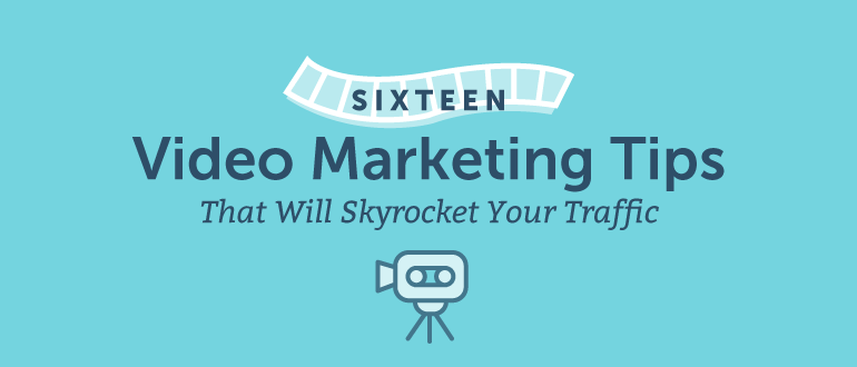 16 Tips Pemasaran Video Yang Akan Meroket Traffic Anda