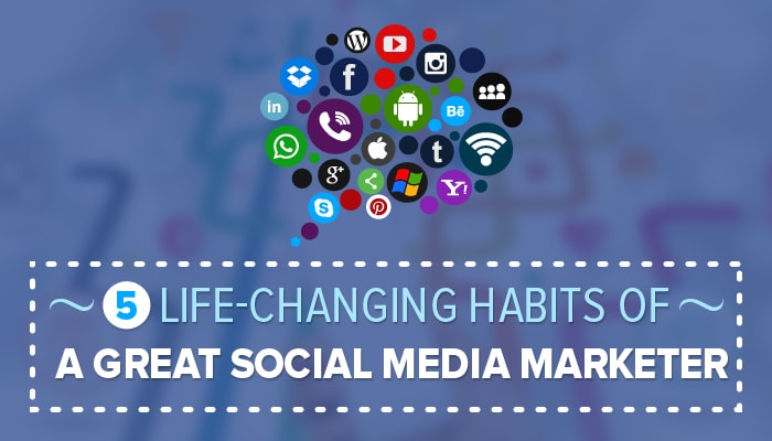 优秀社交媒体营销人员的 5 个改变生活的习惯