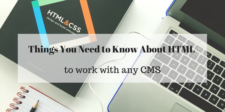 使用任何 CMS 需要了解的关于 HTML 的事情