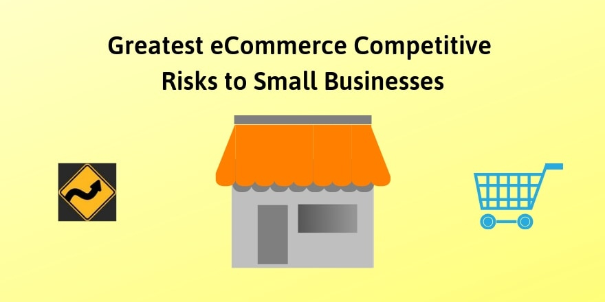 小型企业面临的最大电子商务竞争风险