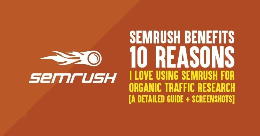 why use semrush: Benefits of SEMrush