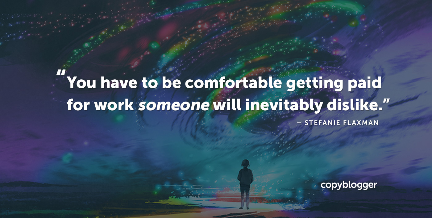 „Trebuie să fii confortabil să fii plătit pentru munca pe care cineva nu o va dori în mod inevitabil”. - Stefanie Flaxman