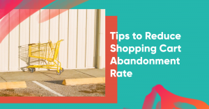 reduce shopping cart abandonment rate 300x157 - How to Build a Brand Personality With Brand Archetypes
