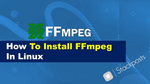So installieren Sie FFmpeg in Linux für Stackpost