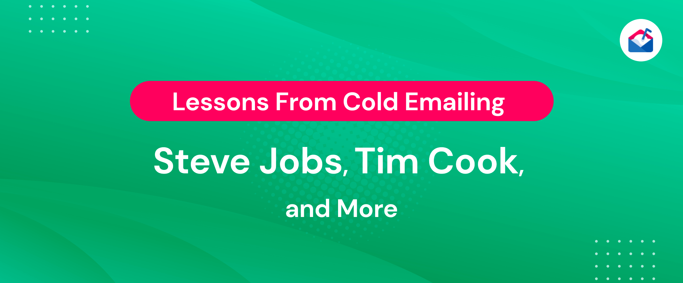Lezioni dall'invio di e-mail a freddo a Steve Jobs, Tim Cook e altri