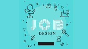 Diseño de puestos de trabajo: significado, características y principios