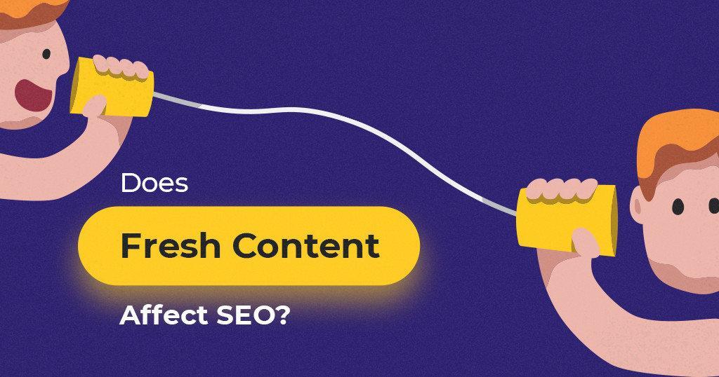 Kesegaran &amp;amp; Peringkat Konten | Apakah Konten Segar Mempengaruhi SEO? -  Affde Marketing