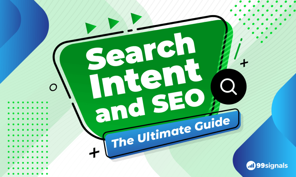 Search Intent and SEO: The Ultimate Guide