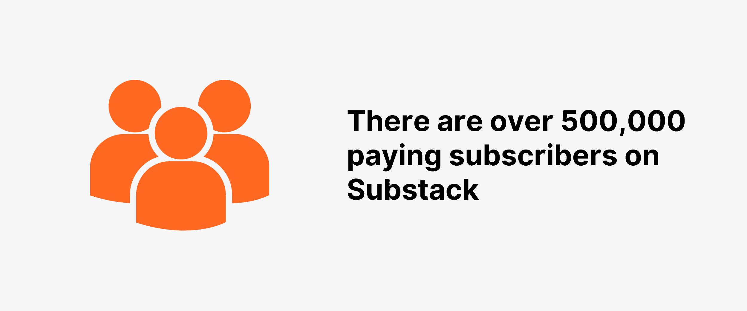 There are over 500,000 paying subscribers on Substack