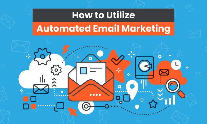 Comment utiliser le marketing par e-mail automatisé
