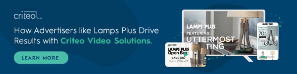 Lamps Plus와 같은 광고주가 Criteo Video Solutions로 결과를 이끌어내는 방법. 자세히 알아보려면 여기를 클릭하세요.