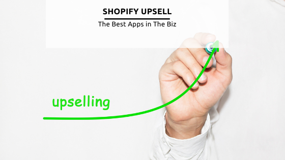 Shopify Upsell App: le migliori scelte nel 2021