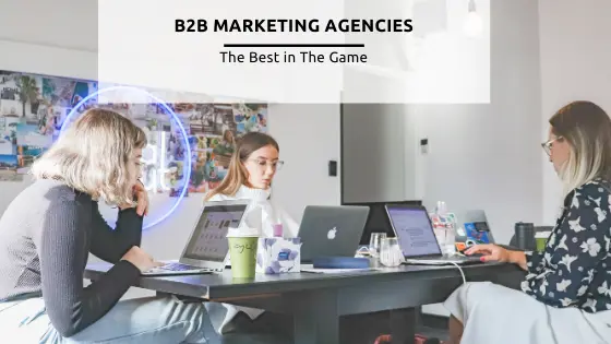 Die 11 besten B2B-Marketingagenturen für 2021