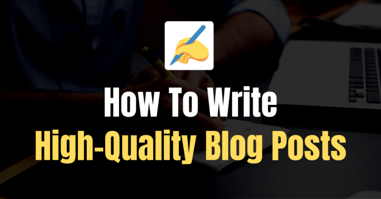 Guide étape par étape pour rédiger un contenu de haute qualité pour votre blog