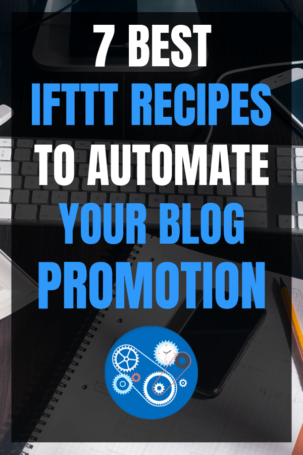 cele mai bune rețete ifttt pentru promovarea blogului