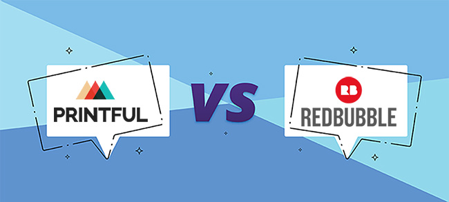 Printful vs Redbubble (agosto de 2021): ¿Cuál es mejor?