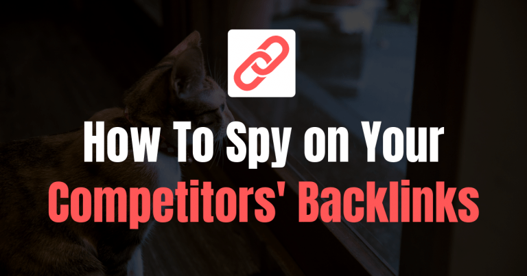 Wie können Sie hochwertige Backlinks erstellen, indem Sie Ihre Konkurrenten ausspionieren?