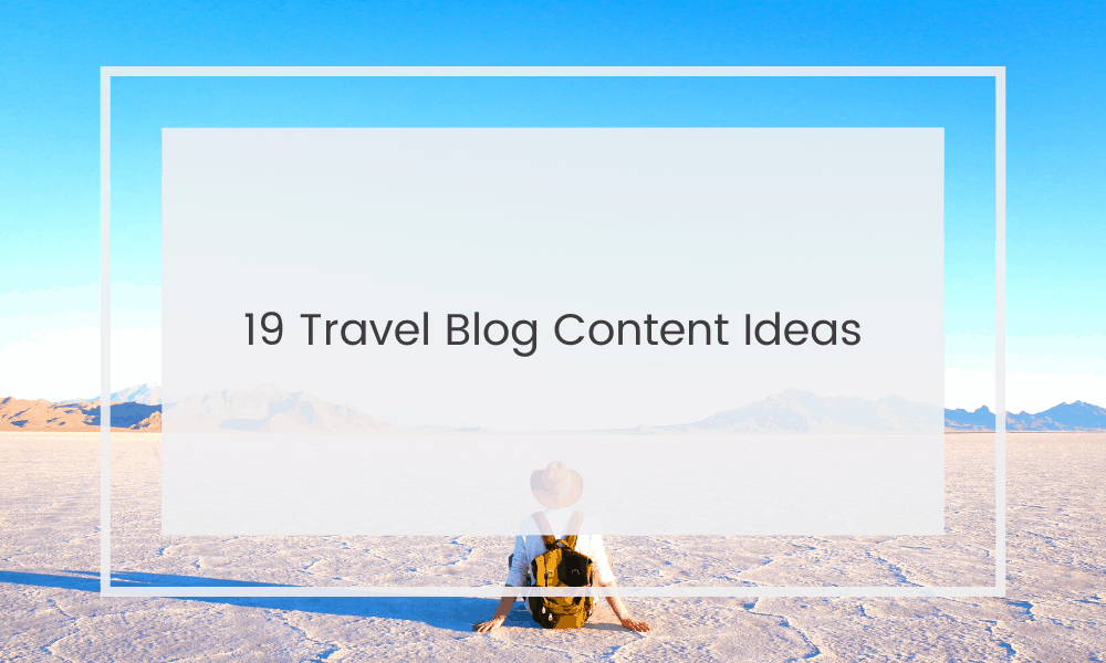 Idées de contenu de blog de voyage