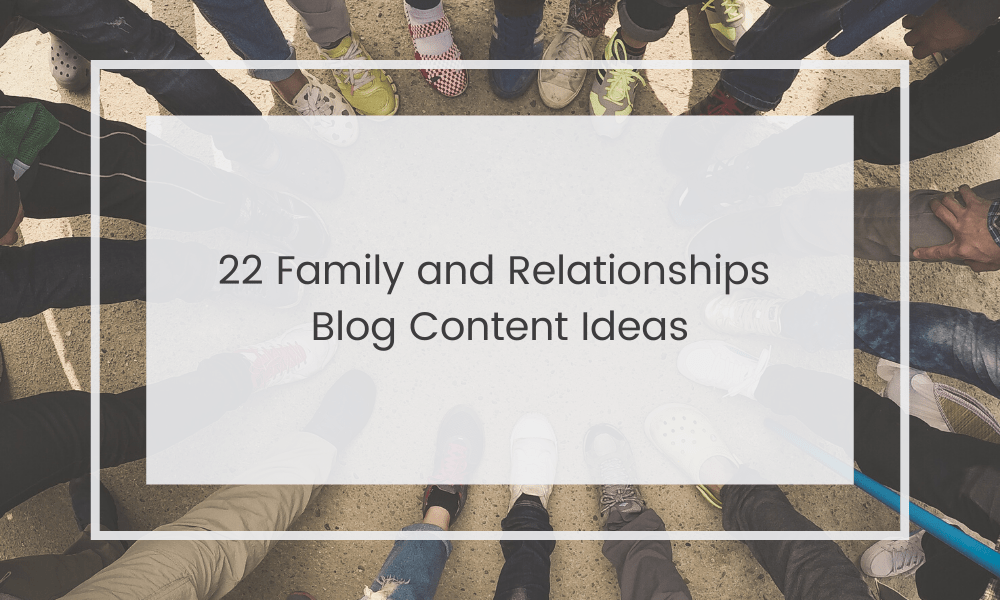 Ideas de publicaciones de blog sobre familias y relaciones