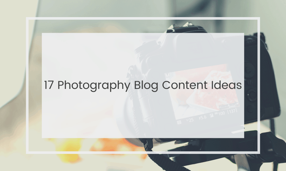 Idées d'articles de blog sur la photographie