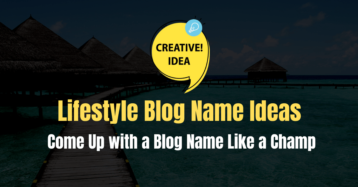 Ideas para nombres de blogs de estilo de vida