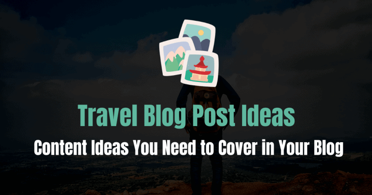 138 idées d'articles de blog de voyage que vous devez couvrir dans votre blog