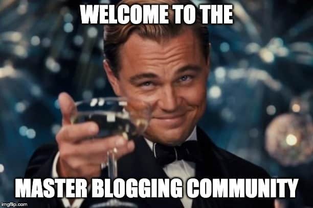 Master Blogging Community Willkommen Meme