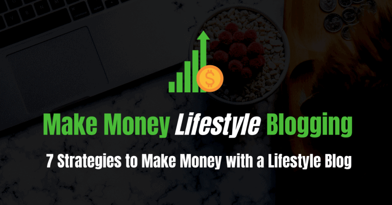 Wie man mit einem Lifestyle-Blog Geld verdient - 7 bewährte Möglichkeiten