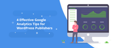 4 conseils efficaces de Google Analytics pour les éditeurs WordPress