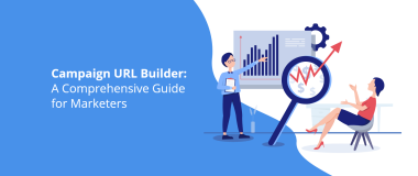 Campaign URL Builder: un guide complet pour les spécialistes du marketing