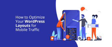 Cum să vă optimizați aspectele WordPress pentru traficul mobil