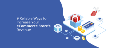 eCommerce Store의 수익을 높이는 9 가지 신뢰할 수있는 방법