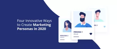 Cuatro formas innovadoras de crear personas de marketing en 2020