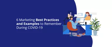 6 mejores prácticas de marketing y ejemplos para recordar durante COVID-19